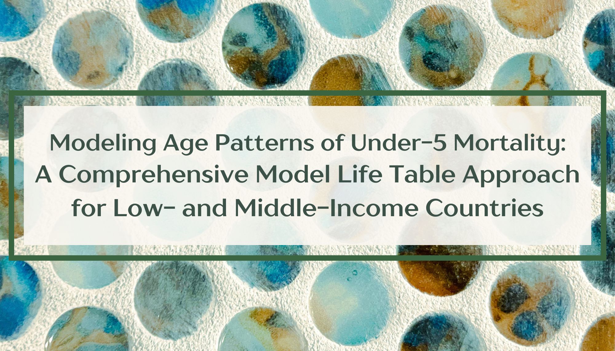 Modeling Age Patterns of Under-5 Mortality: A Comprehensive Model Life Table Approach for Low- and Middle-Income Countries