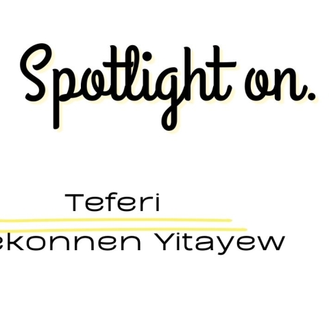 Spotlight on... Teferi Mekonnen Yitayew